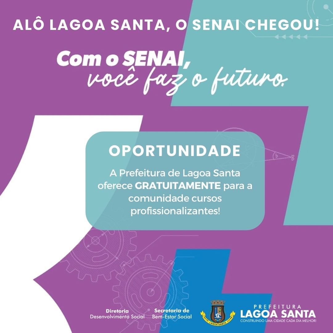 A Prefeitura de Lagoa Santa em parceria com o SENAI ofertará GRATUITAMENTE cursos profissionalizantes para a comunidade alinhados com a demanda local de mão de obra qualificada